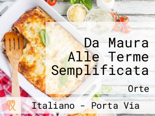 Da Maura Alle Terme Semplificata