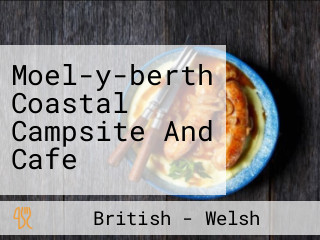 Moel-y-berth Coastal Campsite And Cafe