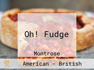 Oh! Fudge