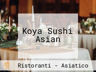 Koya Sushi Asian