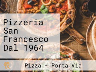 Pizzeria San Francesco Dal 1964