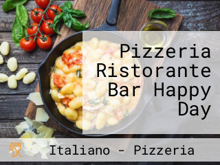 Pizzeria Ristorante Bar Happy Day