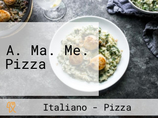 A. Ma. Me. Pizza