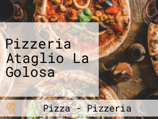 Pizzeria Ataglio La Golosa