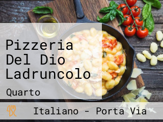 Pizzeria Del Dio Ladruncolo