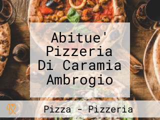 Abitue' Pizzeria Di Caramia Ambrogio