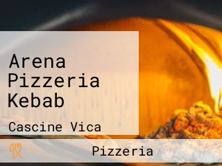 Arena Pizzeria Kebab