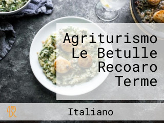 Agriturismo Le Betulle Recoaro Terme