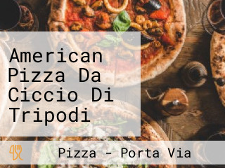 American Pizza Da Ciccio Di Tripodi Antonio Francesco