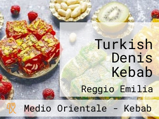 Turkish Denis Kebab