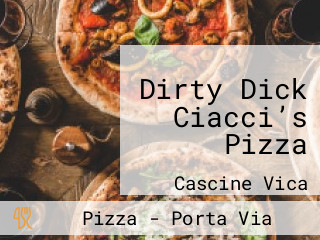 Dirty Dick Ciacci’s Pizza