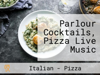 Parlour Cocktails, Pizza Live Music