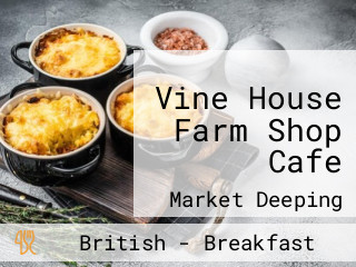 Vine House Farm Shop Cafe