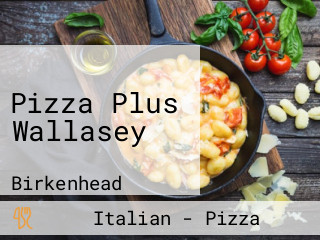 Pizza Plus Wallasey