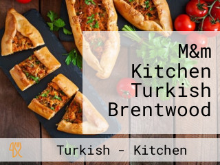 M&m Kitchen Turkish Brentwood