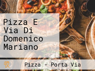 Pizza E Via Di Domenico Mariano