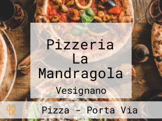 Pizzeria La Mandragola