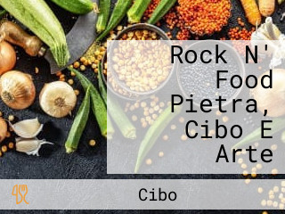 Rock N' Food Pietra, Cibo E Arte