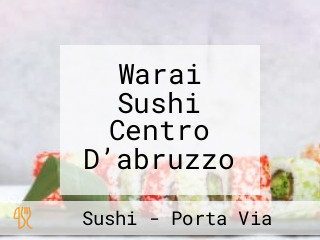 Warai Sushi Centro D’abruzzo