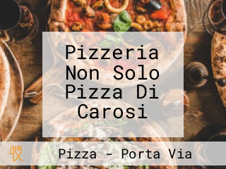 Pizzeria Non Solo Pizza Di Carosi