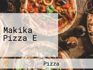 Makika Pizza E
