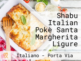 Shabu Italian Pokè Santa Margherita Ligure