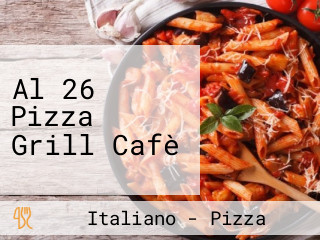 Al 26 Pizza Grill Cafè
