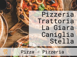 Pizzeria Trattoria La Giara Caniglia Stella