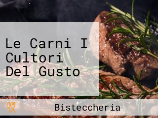 Le Carni I Cultori Del Gusto