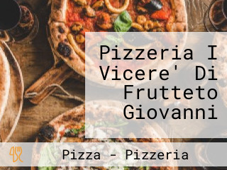 Pizzeria I Vicere' Di Frutteto Giovanni