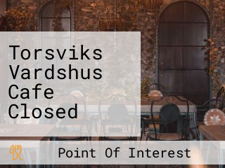 Torsviks Vardshus Cafe Closed