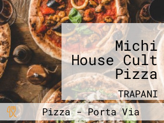 Michi House Cult Pizza