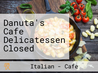 Danuta's Cafe Delicatessen Closed