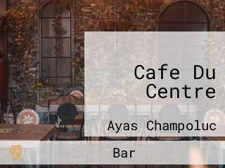 Cafe Du Centre