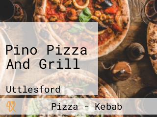 Pino Pizza And Grill