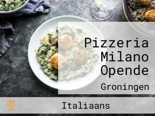 Pizzeria Milano Opende