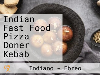 Indian Fast Food Pizza Doner Kebab