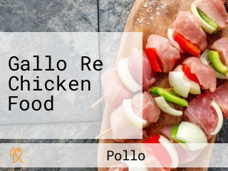Gallo Re Chicken Food