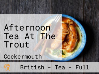 Afternoon Tea At The Trout