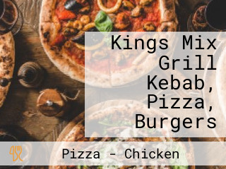 Kings Mix Grill Kebab, Pizza, Burgers