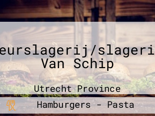 Keurslagerij/slagerij Van Schip