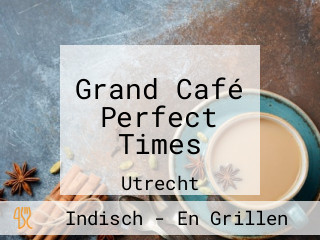 Grand Café Perfect Times