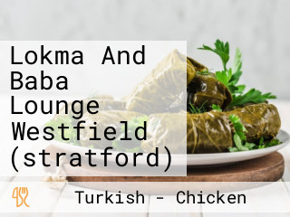 Lokma And Baba Lounge Westfield (stratford)