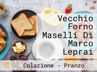 Vecchio Forno Maselli Di Marco Leprai