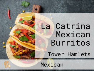 La Catrina Mexican Burritos