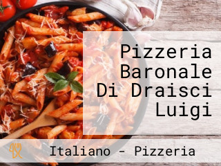 Pizzeria Baronale Di Draisci Luigi