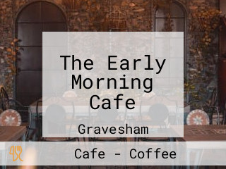 The Early Morning Cafe