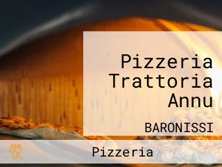 Pizzeria Trattoria Annu