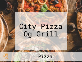 City Pizza Og Grill