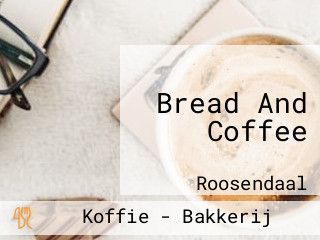 Bread And Coffee
